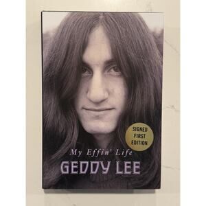 Geddy Lee - RUSH - Signed Book - My Effin’ Life -AUTOGRAPHED 1st FIRST EDITION 3